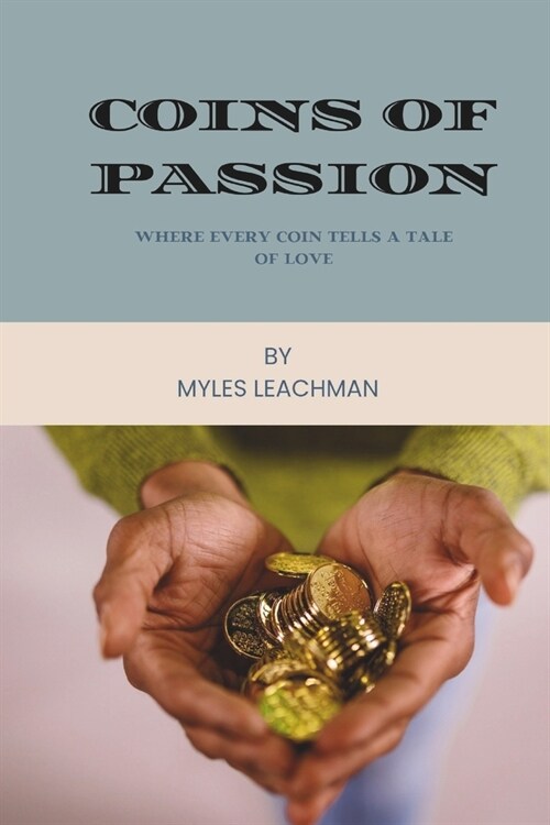 Coins of Passion: Where Every Coin Tells a Tale of Love (Paperback)