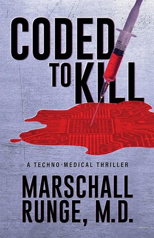 Coded to Kill: A Techno-Medical Thriller (Paperback)