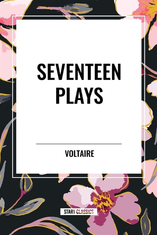 Seventeen Plays by Voltaire (Paperback)