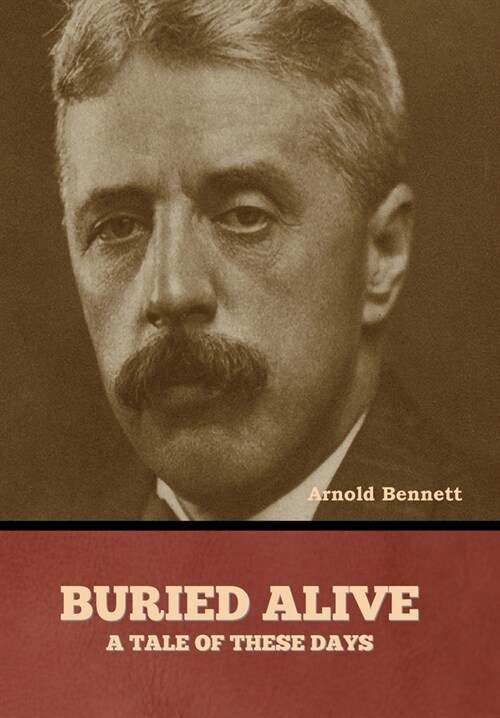 Buried Alive: A Tale of These Days (Hardcover)