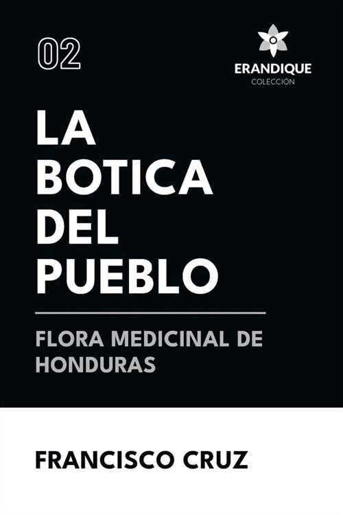 La botica del pueblo flora medicinal de Honduras (Paperback)