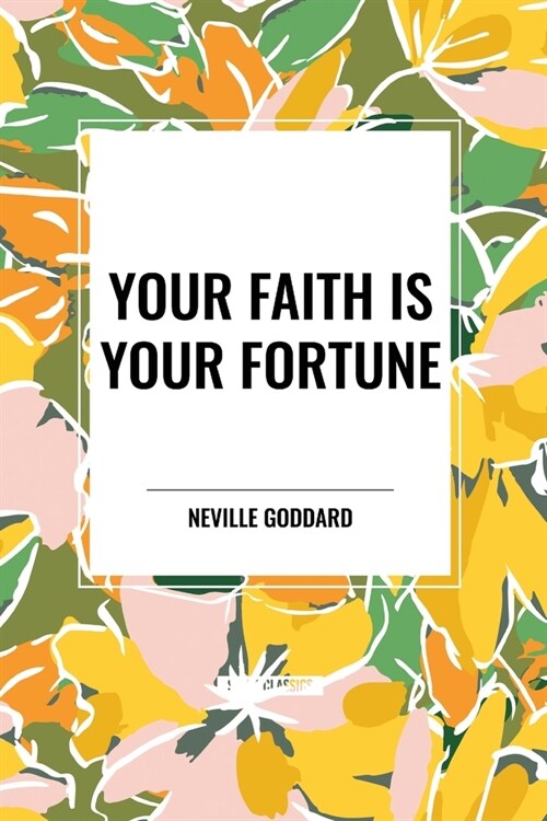 Your Faith Is Your Fortune (Paperback)