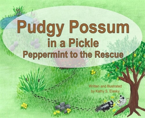 Pudgy Possum in a Pickle: Peppermint to the Rescue (Hardcover)