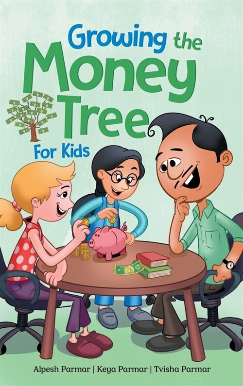 Growing the Money Tree for Kids: A Fun Guide to Investing for Ages 8-12 (Hardcover)