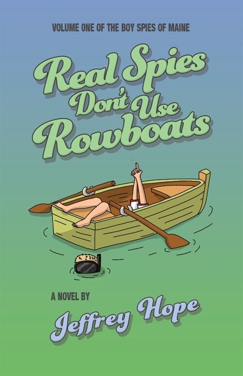 Real Spies Dont Use Rowboats (Paperback)