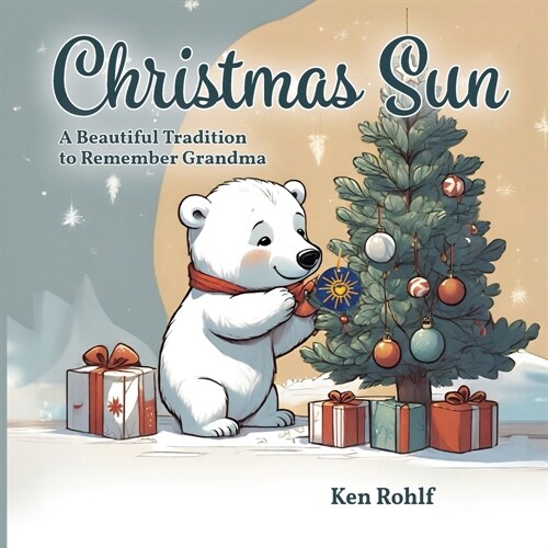 Christmas Sun: A Beautiful Tradition to Remember Grandma (Paperback)