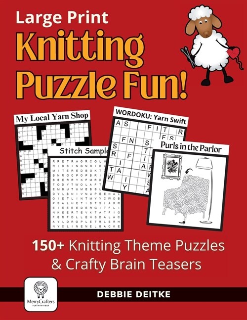 Knitting Puzzle Fun!: 150+ Large Print Puzzles for Knitters, Word Search, Crossword, Hidden Pictures, Mazes, Logic Puzzle, Crisscross and Mo (Paperback)