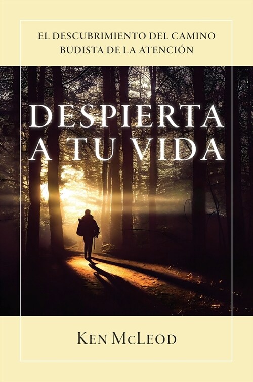 Despierta a Tu Vida: El Descubrimiento Del Camino Budista de la Atenci? (Paperback)