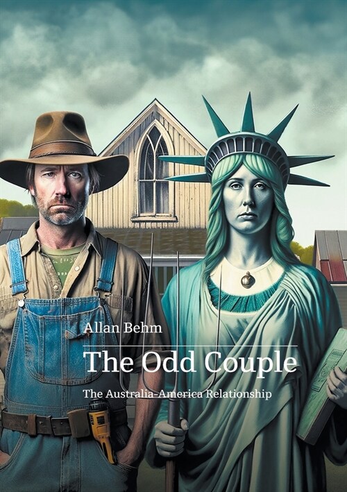 The Odd Couple: Re-configuring the America-Australia relationship (Paperback)