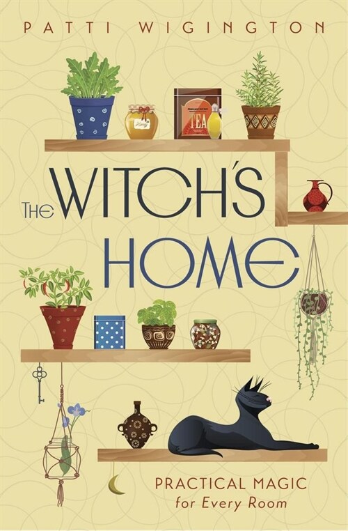 The Witchs Home: Practical Magic for Every Room (Paperback)