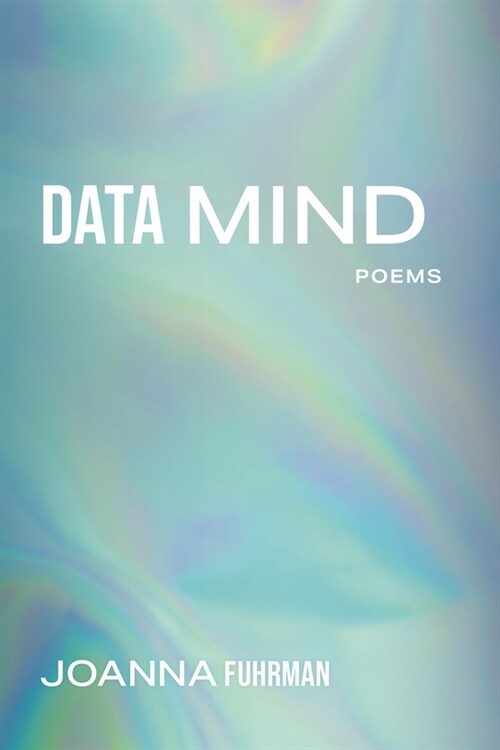 Data Mind: Poems (Paperback)