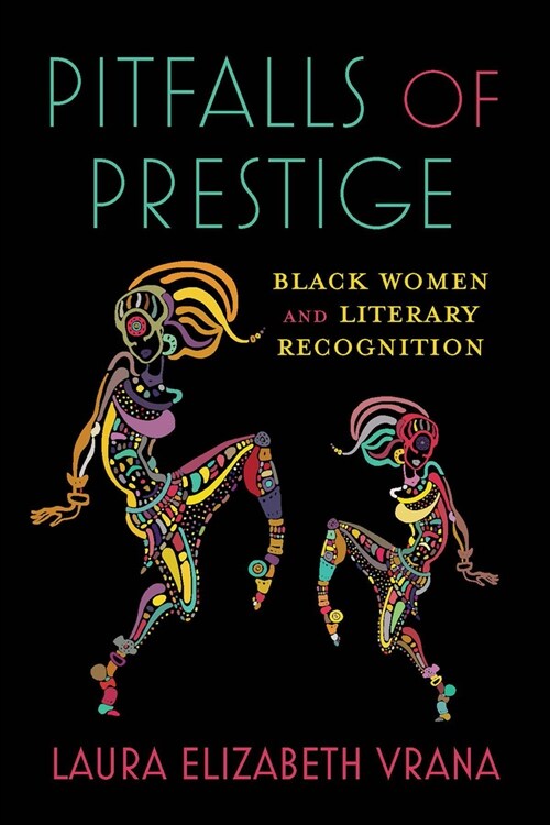 Pitfalls of Prestige: Black Women and Literary Recognition (Hardcover)