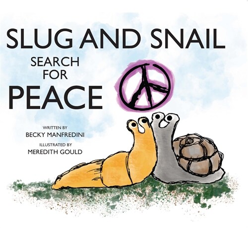 Slug and Snail Search for Peace (Hardcover)