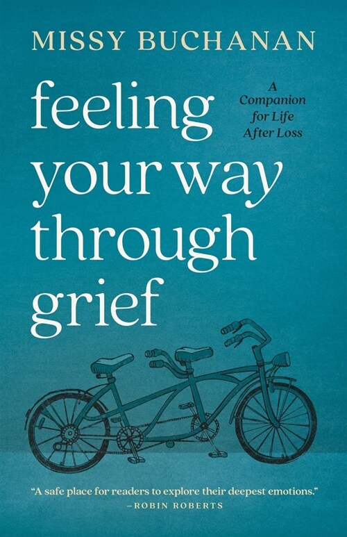 Feeling Your Way Through Grief: A Companion for Life After Loss (Paperback)