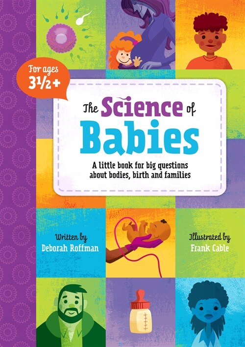 The Science of Babies: A Little Book for Big Questions about Bodies, Birth and Families (Hardcover)
