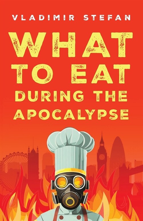 What to Eat During the Apocalypse (Paperback)