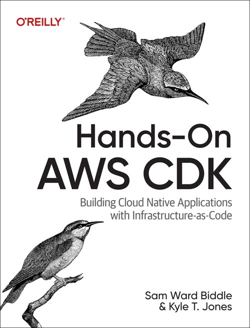 Hands-On AWS Cdk: Building Cloud Native Applications with Infrastructure-As-Code (Paperback)