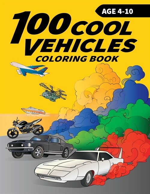 100 Cool Vehicles Coloring Book for Kids (Paperback)