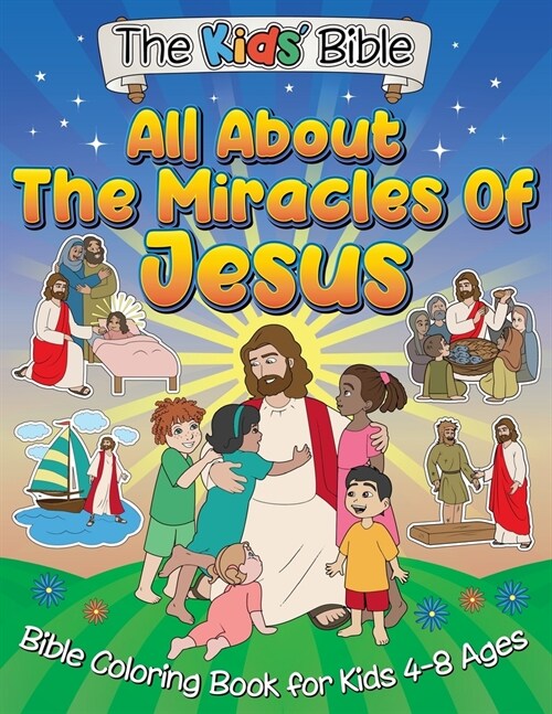 All About the Miracles of Jesus: The Kids Bible - Coloring Book for Kids (Paperback)