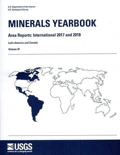 Minerals Yearbook: Area Reports: International Review 2017-18 Latin America and Canada (Hardcover)