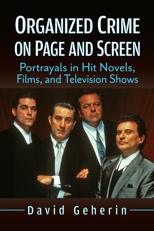 Organized Crime on Page and Screen: Portrayals in Hit Novels, Films, and Television Shows (Paperback)