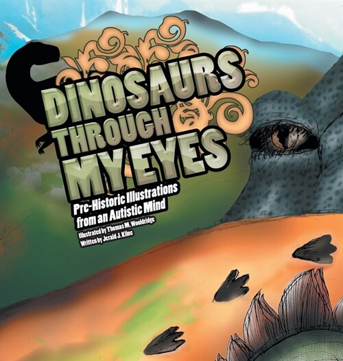 Dinosaurs Through My Eyes: Pre-Historic Illustrations from an Autistic Mind (Hardcover)