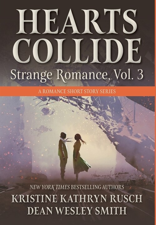 Hearts Collide, Vol. 3: A Strange Romance Short Story Series (Hardcover)