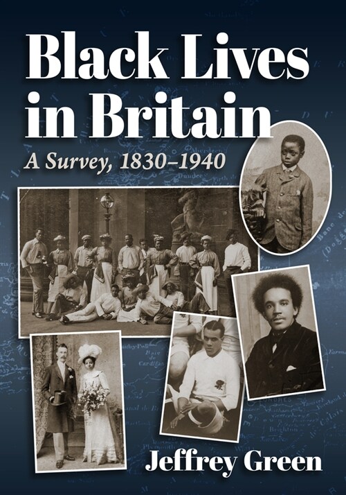 Black Lives in Britain: A Survey, 1830-1940 (Paperback)