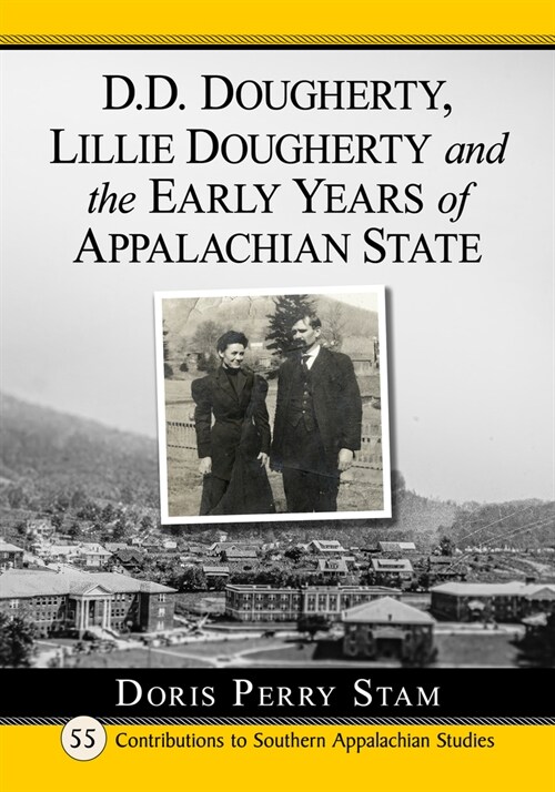 D.D. Dougherty, Lillie Dougherty and the Early Years of Appalachian State (Paperback)