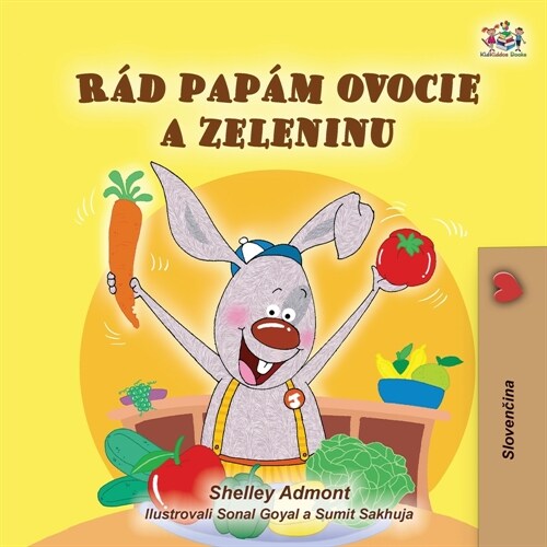 I Love to Eat Fruits and Vegetables (Slovak Book for Kids) (Paperback)