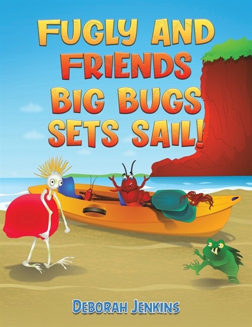 Fugly and Friends: Big Bugs Sets Sail! (Paperback)