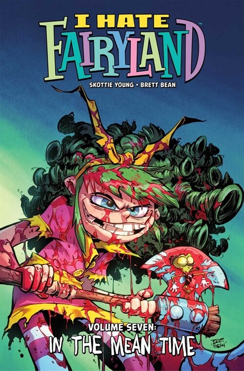 I Hate Fairyland Volume 7: In the Mean Time (Paperback)