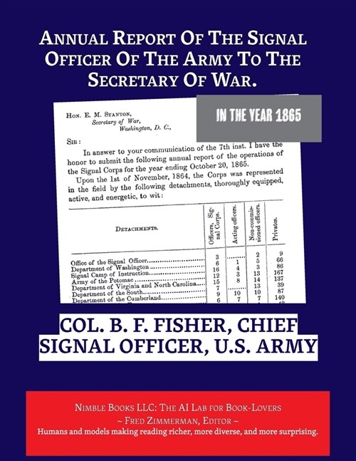 Annual Report Of The Signal Officer Of The Army To The Secretary Of War. 1865 (Paperback)