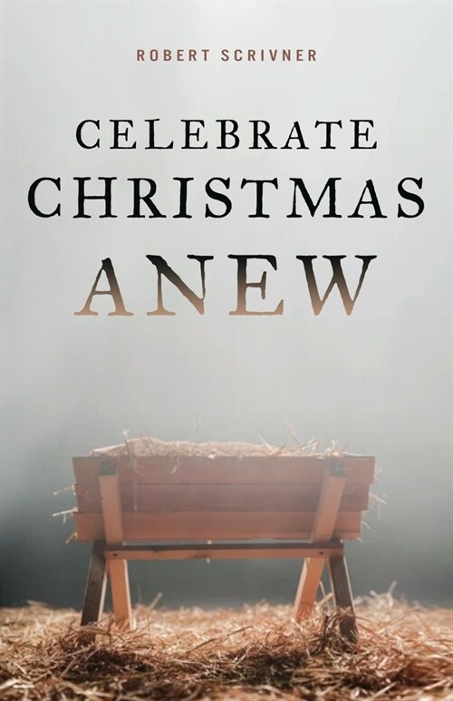 Celebrate Christmas Anew (Paperback)