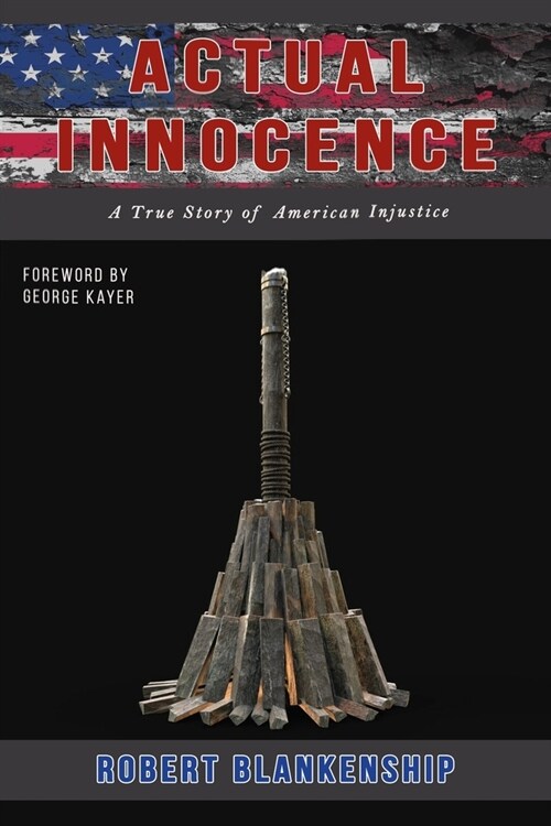 Actual Innocence: A True Story of American Injustice (Paperback)