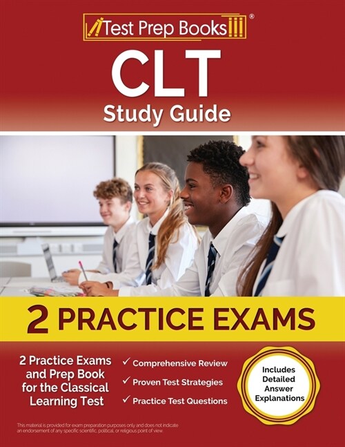 CLT Study Guide: 2 Practice Exams and Prep Book for the Classical Learning Test [Includes Detailed Answer Explanations] (Paperback)
