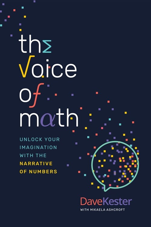 The Voice of Math: Unlock Your Imagination with the Narrative of Numbers (Paperback)