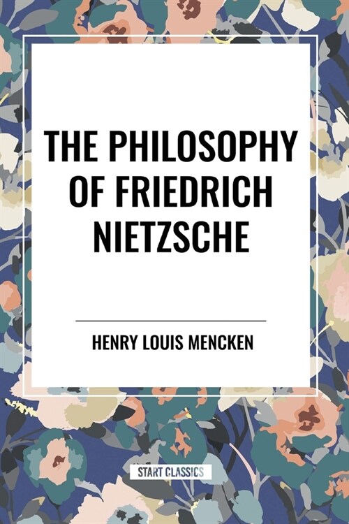The Philosophy of Friedrich Nietzsche (Paperback)