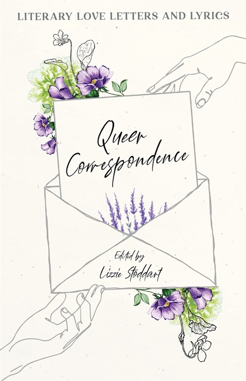 Queer Correspondence: Literary Love Letters and Lyrics (Paperback)