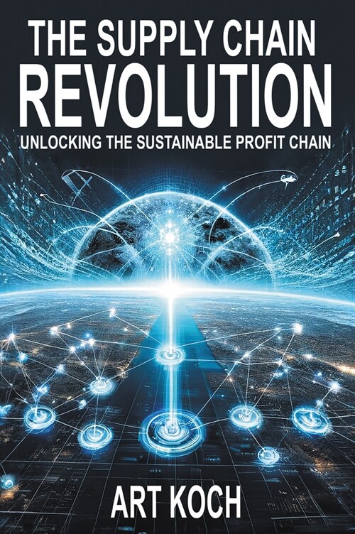 The Supply Chain Revolution: Unlocking the Sustainable Profit Chain (Paperback)