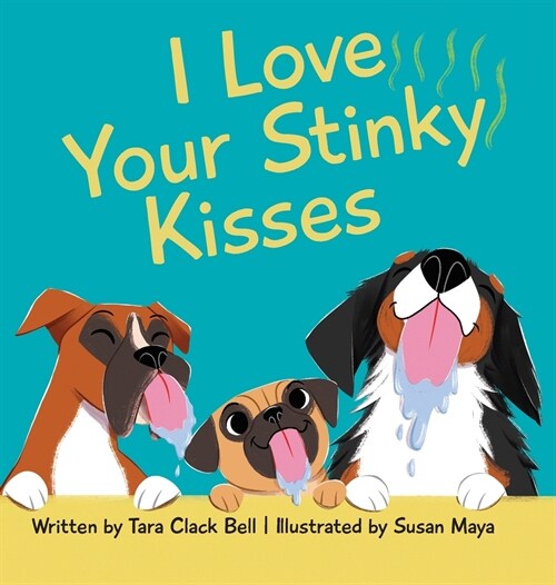 I Love Your Stinky Kisses (Hardcover)
