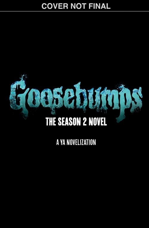 Goosebumps: The Season 2 Novel (Paperback)