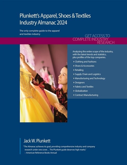 Plunketts Apparel, Shoes & Textiles Industry Almanac 2024: Apparel, Shoes & Textiles Industry Market Research, Statistics, Trends and Leading Compani (Paperback)