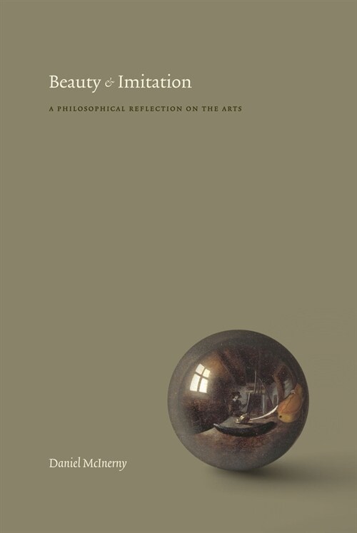 Beauty and Imitation: A Philosophical Reflection on the Arts (Hardcover)