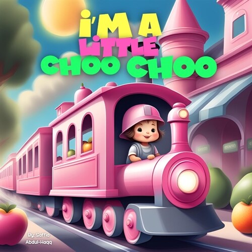 Im A Little Choo Choo (Paperback)