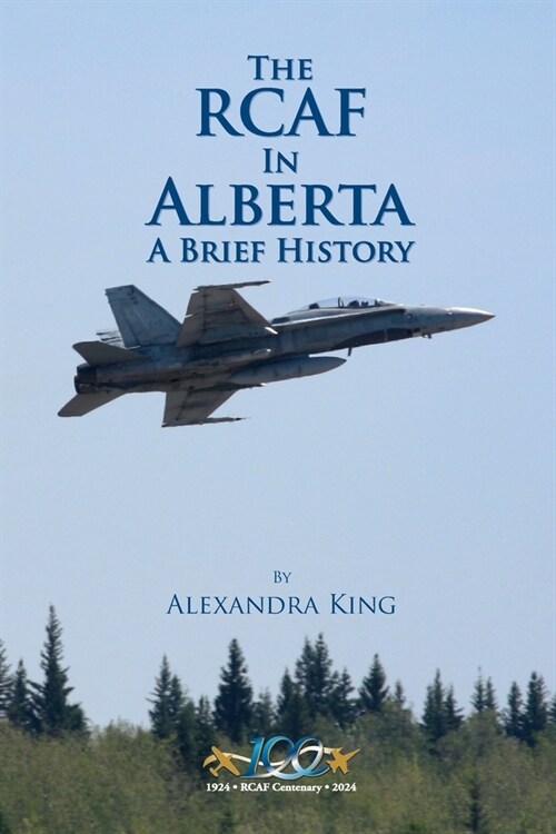 The RCAF in Alberta: A Brief History (Paperback)