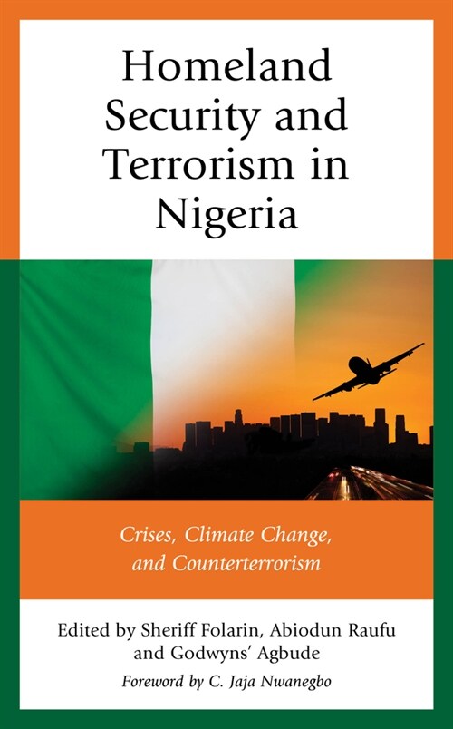 Homeland Security and Terrorism in Nigeria: Crises, Climate Change, and Counterterrorism (Hardcover)