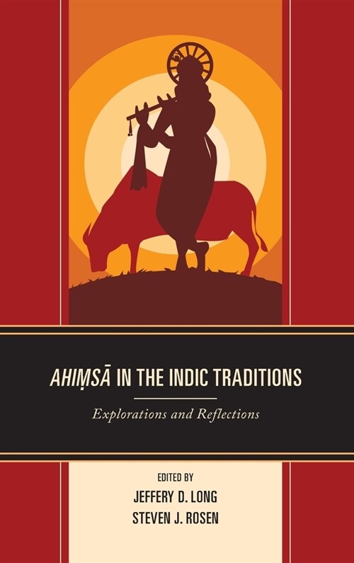 Ahimsa in the Indic Traditions: Explorations and Reflections (Hardcover)