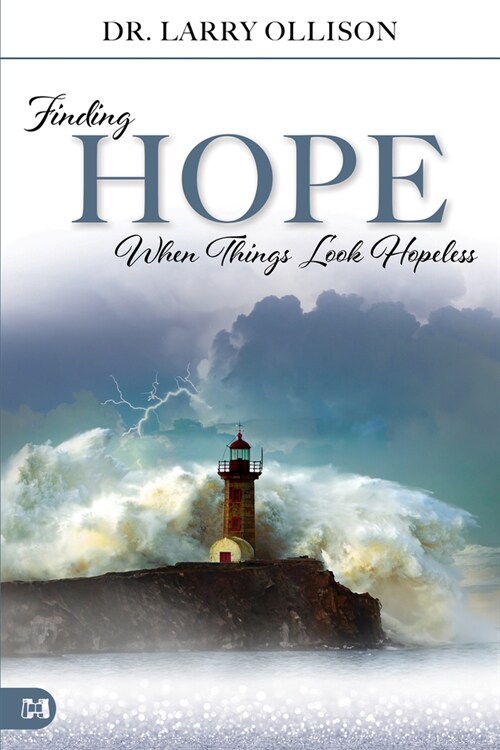 Finding Hope When Things Look Hopeless (Paperback)