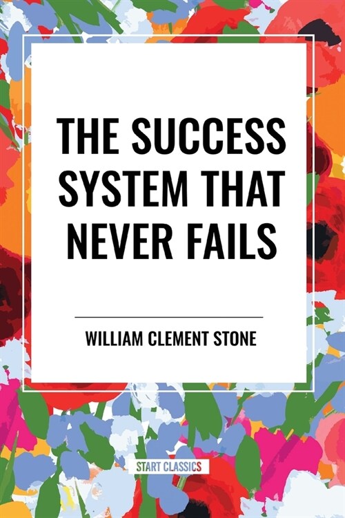 The Success System That Never Fails (Paperback)
